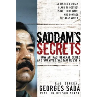 The Saddam's Secrets: How an Iraqi General Defied and Survived Saddam Hussein