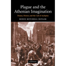 Plague and the Athenian Imagination: Drama, History, and the Cult of Asclepius