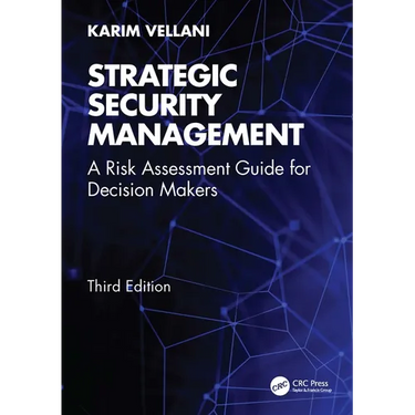 Strategic Security Management: A Risk Assessment Guide for Decision Makers