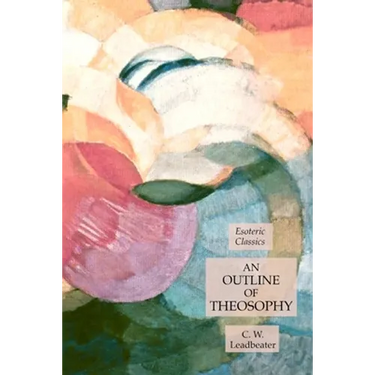 An Outline of Theosophy: Theosophical Classics