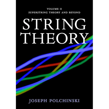 String Theory: Volume 2, Superstring Theory and Beyond