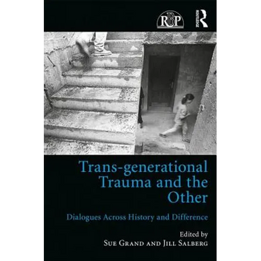 Trans-Generational Trauma and the Other: Dialogues Across History and Difference