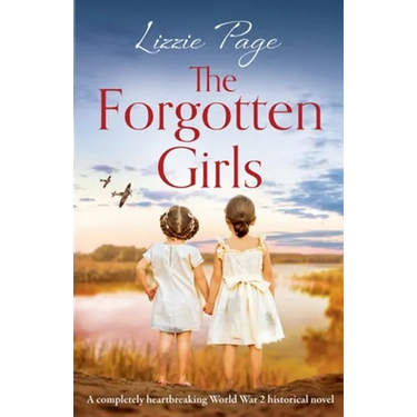 The Forgotten Girls: A completely heartbreaking World War 2 historical novel