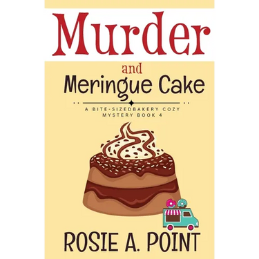 Murder and Meringue Cake: A Culinary Cozy Mystery