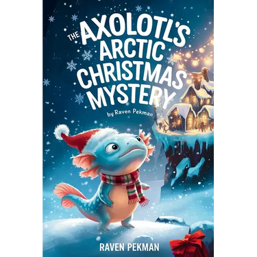 The Axolotl's Arctic Christmas Mystery