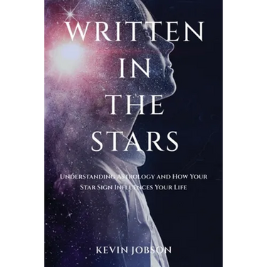 Written in the Stars: Understanding Astrology and How Your Star Sign Influences Your Life
