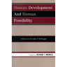 Human Development and Human Possibility: Erikson in the Light of Heidegger