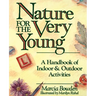 Nature for the Very Young: A Handbook of Indoor and Outdoor Activities for Preschoolers