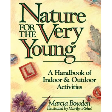 Nature for the Very Young: A Handbook of Indoor and Outdoor Activities for Preschoolers