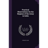 Practical Observations On the Hygiene of the Army in India