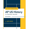 The Insider's Complete Guide to AP US History: A Strategic Review