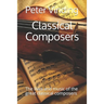 Classical Composers: The lives and music of the great classical composers