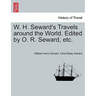 W. H. Seward's Travels around the World. Edited by O. R. Seward, etc.