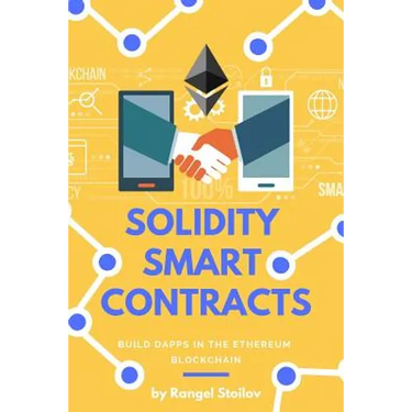 Solidity Smart Contracts: Build Dapps in Ethereum Blockchain