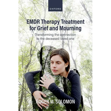 EMDR Therapy Treatment for Grief and Mourning: Transforming the Connection to the Deceased Loved One