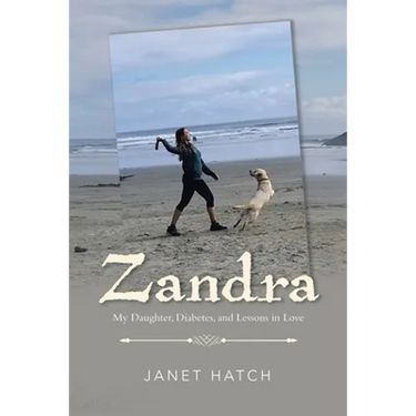 Zandra: My Daughter, Diabetes, and Lessons in Love