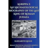 Agrippa I: An Archaeological Biography of the Last King of Roman Judaea