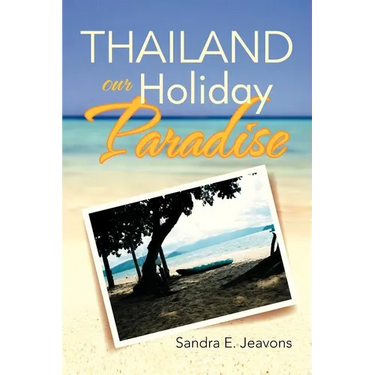 Thailand Our Holiday Paradise