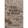 The Basic School: The Making of Marine Officers at Quantico, Virginia