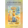 It's A Grate Life: Celebrating Life, Love, Art, and Moments That Matter