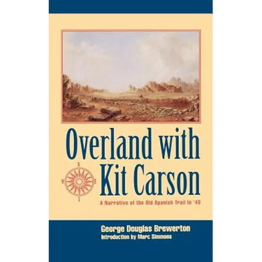 Overland with Kit Carson: A Narrative of the Old Spanish Trail in '48