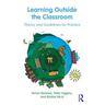 Learning Outside the Classroom: Theory and Guidelines for Practice