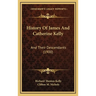 History Of James And Catherine Kelly: And Their Descendants (1900)