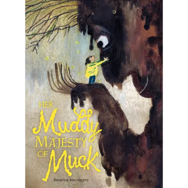 Her Muddy Majesty of Muck