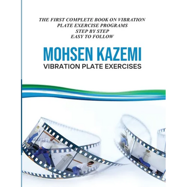 Vibration Plate Exercises: The First Complete Book on Vibration Plate Exercise Programs Step by Step Easy to Follow