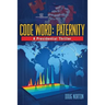 Code Word Paternity: A Presidential Thriller