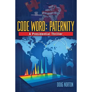 Code Word Paternity: A Presidential Thriller