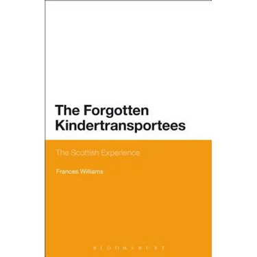 The Forgotten Kindertransportees: The Scottish Experience