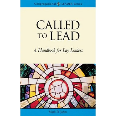 Called to Lead: A Handbook for Lay Leaders