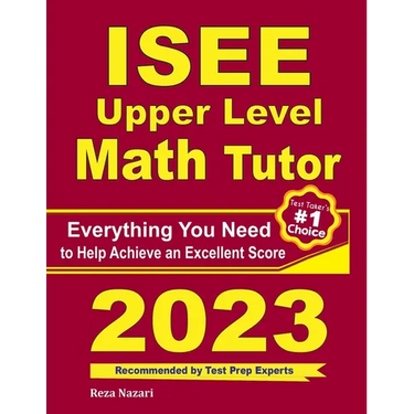 ISEE Upper Level Math Tutor: Everything You Need to Help Achieve an Excellent Score