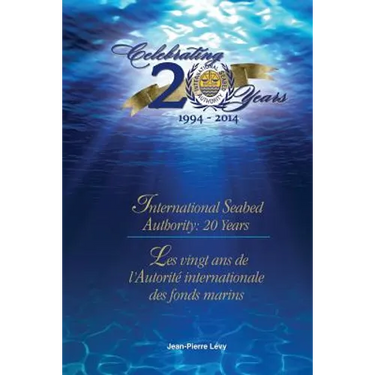International Seabed Authority: 20 years/ Les vingt ans de l'Autorité internationale des fonds marins