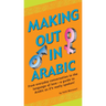Making Out in Arabic