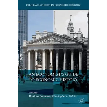 An Economist's Guide to Economic History