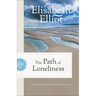 The Path of Loneliness: Finding Your Way Through the Wilderness to God