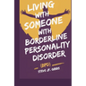 Living with Someone with Borderline Personality Disorder (Bpd)
