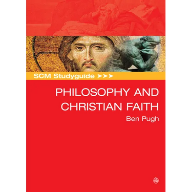 SCM Studyguide: Philosophy and the Christian Faith