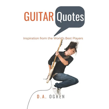 Guitar Quotes: Positive and Funny Quotes from the World's Best Players