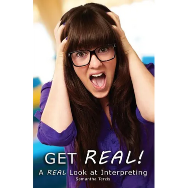 Get REAL!: A REAL Look at Interpreting