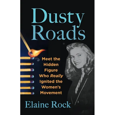 Dusty Roads: Meet the Hidden Figure Who Really Ignited the Women's Movement