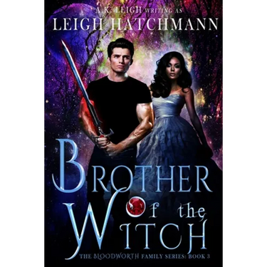 Brother of the Witch: Book 3 in the Bloodworth Family Paranormal Romance series