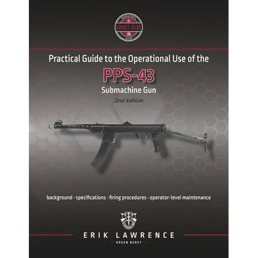 Practical Guide to the Operational Use of the PPS-43 Submachine Gun