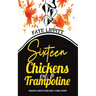 Sixteen Chickens on a Trampoline