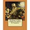 The King in Yellow (1895) by: Robert W. Chambers /, horror, supernatural /