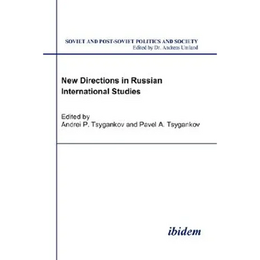 New Directions in Russian International Studies.