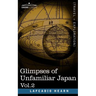 Glimpses of Unfamiliar Japan, Vol.2