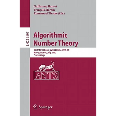 Algorithmic Number Theory: 9th International Symposium, Ants-IX, Nancy, France, July 19-23, 2010, Proceedings